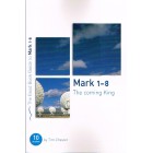 The Good Book Guide To Mark 1-8 (The Coming King) By Tim Chester